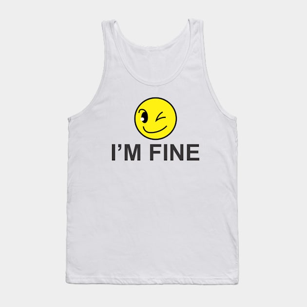 I'm Fine Tank Top by ahmadzakiramadhan